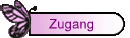 Zugang