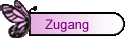 Zugang